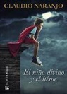 Claudio Naranjo - El niño divino y el héroe