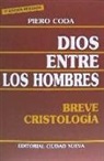 Piero Coda - Dios entre los hombres : breve cristología