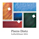 Pierre Dietz - Luftschlösser 2014