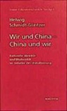 Helwig Schmidt-Glintzer, Kulturwissenscha Institut im Wissenschaftszentrum, Kulturwissenschaftliches Institut im Wissenschaftszentrum Nordrhein-Westfalen Essen - Wir und China - China und wir