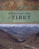 Karl E Ryavec, Karl E. Ryavec, Ryavec Karl E. - A Historical Atlas of Tibet