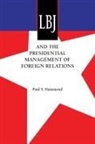 Paul Y. Hammond - Lbj and the Presidential Management of Foreign Relations