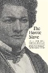 Frederick Douglass, John R. Kaufman-McKivigan, Prof. John R. Kaufman-McKivigan, Robert S. Levine, John R. McKivigan, John Stauffer... - Heroic Slave