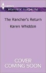 Karen Whiddon - The Rancher's Return