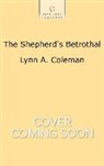 Lynn A. Coleman - The Shepherd's Betrothal