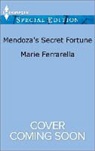 Marie Ferrarella - Mendoza's Secret Fortune