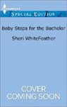 Sheri WhiteFeather - The Bachelor's Baby Dilemma