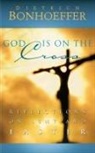Dietrich Bonhoeffer - God Is on the Cross