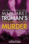 Donald Bain, Margaret Truman, Margaret/ Bain Truman - Margaret Truman's Internship in Murder