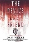Dan Wells - The Devil's Only Friend