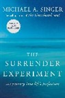 Michael A Singer, Michael A. Singer, Mickey A. Singer - The Surrender Experiment