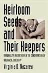 Virginia D Nazarea, Virginia D. Nazarea - Heirloom Seeds and Their Keepers