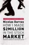 Nicolas Darvas - How I Made $2 Million in the Stock Market