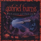 Gabriel Burns - Gabriel Burns - Ich passe auf Dich auf, 1 Audio-CD (Hörbuch)