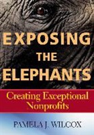 Wilcox, Pamela J Wilcox, Pamela J. Wilcox, Pj Wilcox, Wilcox Pamela J. - Exposing the Elephants