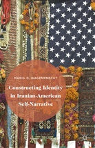 Blaim, M Blaim, M. Blaim, M. Sella Blaim, Kenneth A Loparo, Kenneth A. Loparo... - Constructing Identity in Iranian-American Self-Narrative