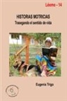 Eugenia Trigo - Historias Motricias. Trasegando El Sentido de Vida