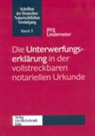 Jörg Lindemeier - Die Unterwerfungserklärung in der vollstreckbaren notariellen Urkunde