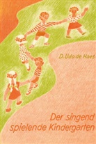 Dan Udo de Haes - Der singende spielende Kindergarten