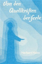 Herbert Hahn - Von den Quellkräften der Seele