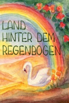 Liane Keller - Land hinter dem Regenbogen