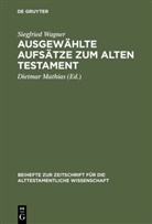 Siegfried Wagner, Dietma Mathias, Dietmar Mathias - Ausgewählte Aufsätze zum Alten Testament