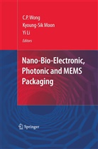 Yi (Grace) Li, Yi Li, Yi (Grace) Li, Kyoung-Si Moon, Kyoung-Sik Moon, C. P. Wong... - Nano-Bio- Electronic, Photonic and MEMS Packaging