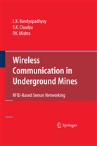 L Bandyopadhyay, L K Bandyopadhyay, L. K. Bandyopadhyay, S Chaulya, S K Chaulya, S. K. Chaulya... - Wireless Communication in Underground Mines
