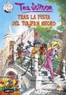 Tea Stilton, Barbara Pellizzari, Daniele Verzini - Tea Stilton 18. Tras la pista del tulipán negro