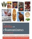 John Matthews - La Biblia del chamanismo : guía sobre el pensamiento y la práctica del chamanismo