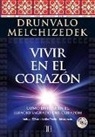 Drunvalo Melchizedek - Vivir en el corazón : cómo entrar en el espacio sagrado del corazón