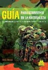 Chris McNab - GUÍA PARA SOBREVIVIR EN LA NATURALEZA