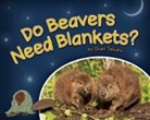 Stan Tekiela, Kathie Kemp - Do Beavers Need Blankets?