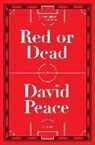 David Peace - Red or Dead