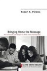 Robert K. Perkins - Bringing Home the Message