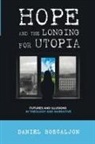 Daniel (EDT) Boscaljon, Daniel Boscaljon - Hope and the Longing for Utopia