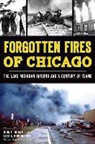 Alex A Burkholder, Alex A. Burkholder, John F Hogan, John F. Hogan - Forgotten Fires of Chicago