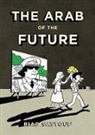 Riad Sattouf - The Arab of the Future: A Childhood in the Middle East, 1978-1984