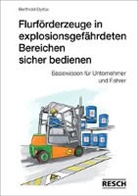 Berthold Dyrba - Flurförderzeuge in explosionsgefährdeten Bereichen sicher bedienen