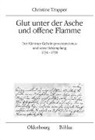 Christine Tropper - Glut unter der Asche und offene Flamme