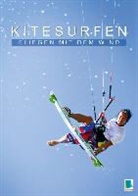 Calvendo - Kitesurfen: Fliegen mit dem Wind (Posterbuch DIN A4 hoch)