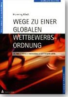 Henning Klodt - Wege zu einer globalen Wettbewerbsordnung