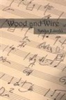 Sasha Laszlo, Sasha László - Wood and Wire