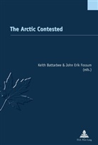 Keith Battarbee, John Erik Fossum - The Arctic Contested