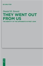 Daniel R Streett, Daniel R. Streett - They Went Out from Us