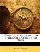Friedrich Stoltze - Sämmtliche Gedichte von Friedrich Stolze, erster Theil