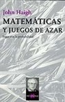 John Haigh - Matemáticas y juegos de azar : jugar con la probabilidad