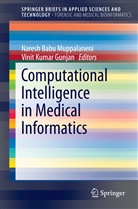 Nares Babu Muppalaneni, Naresh Babu Muppalaneni, Vinit Kumar Gunjan, Kumar Gunjan, Kumar Gunjan, Naresh Babu Muppalaneni - Computational Intelligence in Medical Informatics