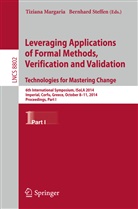 Tizian Margaria, Tiziana Margaria, STEFFEN, Steffen, Bernhard Steffen - Leveraging Applications of Formal Methods, Verification and Validation. Technologies for Mastering Change