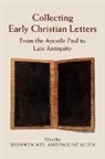 Bronwen Allen Neil, Pauline Allen, Allen Pauline, Bronwen Neil, Neil Bronwen - Collecting Early Christian Letters